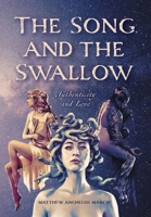 The Song and the Swallow: Authenticity and Love 1039136273 Book Cover