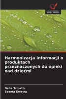 Harmonizacja informacji o produktach przeznaczonych do opieki nad dziecmi (Polish Edition) 6209540899 Book Cover