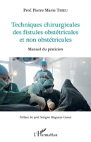 Techniques chirurgicales des fistules obstétricales et non obstétricales: Manuel du praticien (French Edition) 2343132526 Book Cover