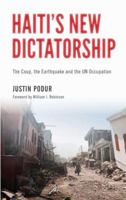 Haiti's New Dictatorship: From the Overthrow of Aristide to the 2010 Earthquake 0745332587 Book Cover