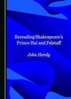 Rereading Shakespeare's Prince Hal and Falstaff 103640966X Book Cover