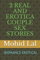 2 REAL AND EROTICA COUPLE SEX STORIES: B09BYN35CB Book Cover