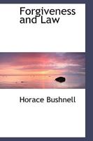 Forgiveness and Law: Grounded in Principles Interpreted by Human Analogies 1425523919 Book Cover