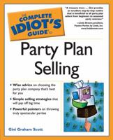 The Complete Idiot's Guide to Party Plan Selling (The Complete Idiot's Guide) 1592573851 Book Cover