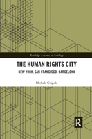 The Human Rights City: New York, San Francisco, Barcelona 1138644897 Book Cover