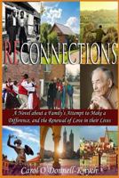 Reconnections: A Novel about a Family's Attempt to Make a Difference, and the Renewal of Love in Their Lives 1540493776 Book Cover