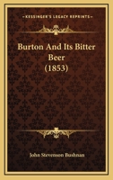 Burton And Its Bitter Beer 1023662574 Book Cover