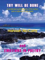 THY WILL BE DONE and EMOTIONS IN POETRY: A condensed autobiography of the author and a collection of her poetry 1420862022 Book Cover