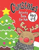 Christmas Activity Book for Kids Ages 4-8: Creative Holiday with Puzzles, Mazes, Color by numbers, Dot to Dot, Shapes, Numbers, Letters Tracing, Spot B08MVVJ9XY Book Cover