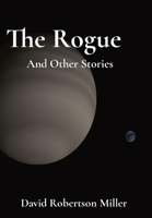 The Rogue: And Other Stories 1088155294 Book Cover