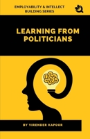 Learning From Politicians B0C483DR3Y Book Cover