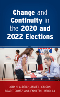 Change and Continuity in the 2020 and 2022 Elections 1538180561 Book Cover