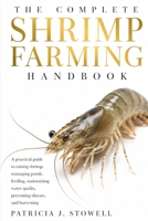 THE COMPLETE SHRIMP FARMING HANDBOOK: A pratical guide to raising shrimp, managing ponds, feeding, maintaining water quality, preventing disease, and harvesting B0H6JDLKZT Book Cover