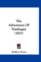 The Adventures of Naufragus [I. E., Horne] 1120870100 Book Cover