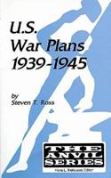 U.S. War Plans, 1939-1945 (The Anvil Series) 1575240599 Book Cover