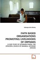 Faith Based Organisations Promoting Livelihoods of Orphans 3639068238 Book Cover