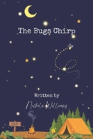 The Bugs Chirp B0BRPL1TN1 Book Cover