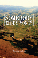 Somebody Else's Money: The Walrond Ranch Story, 1883-1907 1552382575 Book Cover