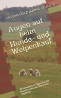 Augen auf beim Hunde- und Welpenkauf: Wissenswerte Tipps aus der Hundezucht aus dem Alten Jagdhaus 1697798039 Book Cover