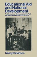 Educational Aid and National Development: An International Comparison of the Past and Recommendations for the Future 1349016756 Book Cover