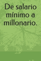 De salario mínimo a millonario. 9584684787 Book Cover