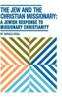 The Jew and the Christian Missionary: A Jewish Response to Missionary Christianity 0870688863 Book Cover
