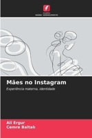 Mães no Instagram: Experiência materna, identidade 6206109321 Book Cover