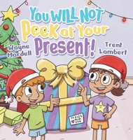 You WILL NOT Peek at Your Present! 1764117506 Book Cover
