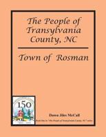 The People of Transylvania County, NC - Town of Rosman 1499741979 Book Cover