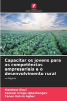 Capacitar os jovens para as competências empresariais e o desenvolvimento rural: na Nigéria (Portuguese Edition) 6208706939 Book Cover