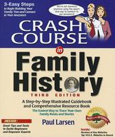 Crash Course in Family History: An Easy Step-by-step Illustrated Guidebook and Comprehensive Resource Book 0974269557 Book Cover