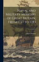 Naval and Military Memoirs of Great Britain, From 1727 to 1783; Volume 3 1021345423 Book Cover