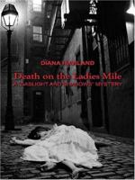 Five Star First Edition Mystery - Death On The Ladies Mile: A "Gaslight And Shadows" Mystery (Five Star First Edition Mystery) 159414351X Book Cover