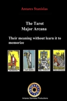 The Tarot, Major Arcana, their meaning without learn it to memorize 1533464847 Book Cover