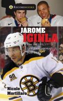 Jarome Iginla: How the Nhl's First Black Captain Gives Back 1552775410 Book Cover