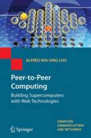 Peer-to-Peer Computing: Building Supercomputers with Web Technologies (Computer Communications and Networks) 1846283817 Book Cover