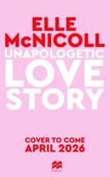 Unapologetic Love Story 1250388104 Book Cover
