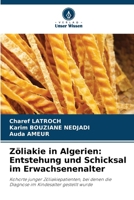 Zöliakie in Algerien: Entstehung und Schicksal im Erwachsenenalter (German Edition) 6209806074 Book Cover