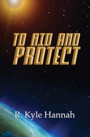 To Aid and Protect 1949184382 Book Cover