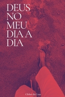 Deus no meu dia a dia: O que Deus quer nos ensinar em cada situação do cotidiano B08XKRD9MY Book Cover