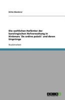 Die weltlichen Hof�mter der karolingischen Hofverwaltung in Hinkmars `De ordine palatii� und deren Urspr�nge 3640580397 Book Cover