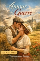 Amour de guerre: Improbable rencontre (Cœurs de terroir) 1082593974 Book Cover