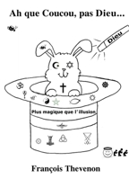 Ah que Coucou, pas Dieu... (French Edition) B0F1K7HWKQ Book Cover