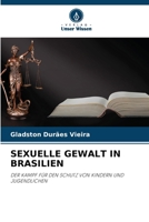 SEXUELLE GEWALT IN BRASILIEN: DER KAMPF FÜR DEN SCHUTZ VON KINDERN UND JUGENDLICHEN (German Edition) 6208777925 Book Cover