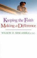 Keeping the Faith, Making a Difference 0877939330 Book Cover