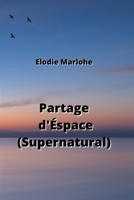 Partage d'Éspace (Supernatural) B0CS7PXGW6 Book Cover