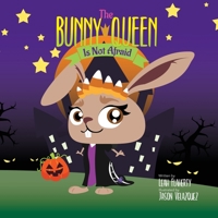 The Bunny Queen Is Not Afraid B0B6XSNNB5 Book Cover