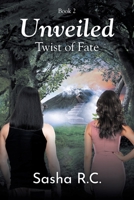 Unveiled: Twist of Fate: Book 2 1684989612 Book Cover