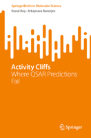 Activity Cliffs: Where QSAR Predictions Fail (SpringerBriefs in Molecular Science) 3032100801 Book Cover