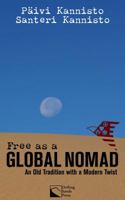 Free as a Global Nomad: An Old Tradition with a Modern Twist B085RNLWS5 Book Cover